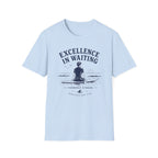 Excellence In Waiting T-Shirt