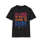 Life Comes In Waves T-Shirt