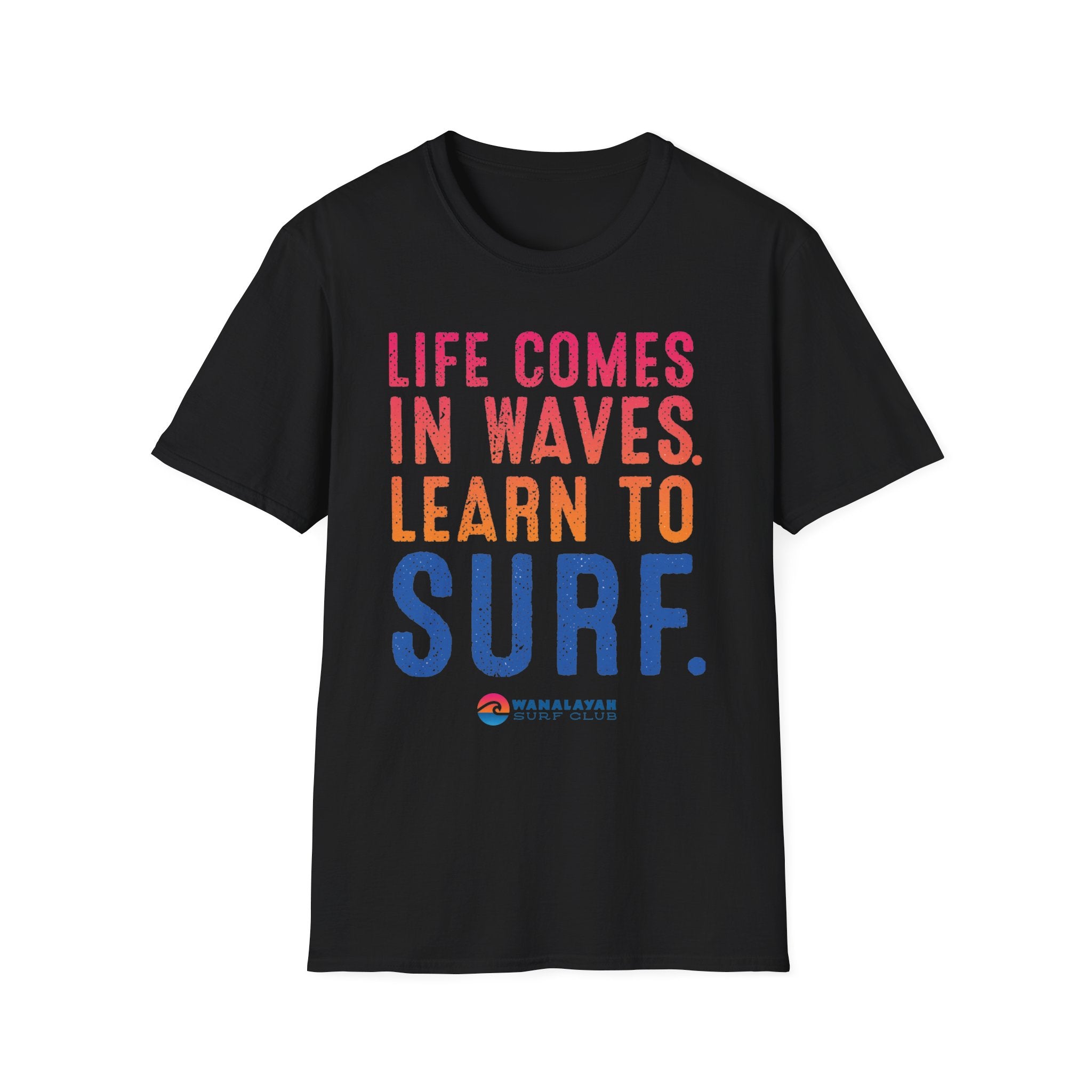 Life Comes In Waves T-Shirt