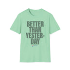 Better Than Yesterday T-Shirt