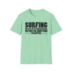 Surfing-The Art of sitting and waiting for something to happen T-Shirt