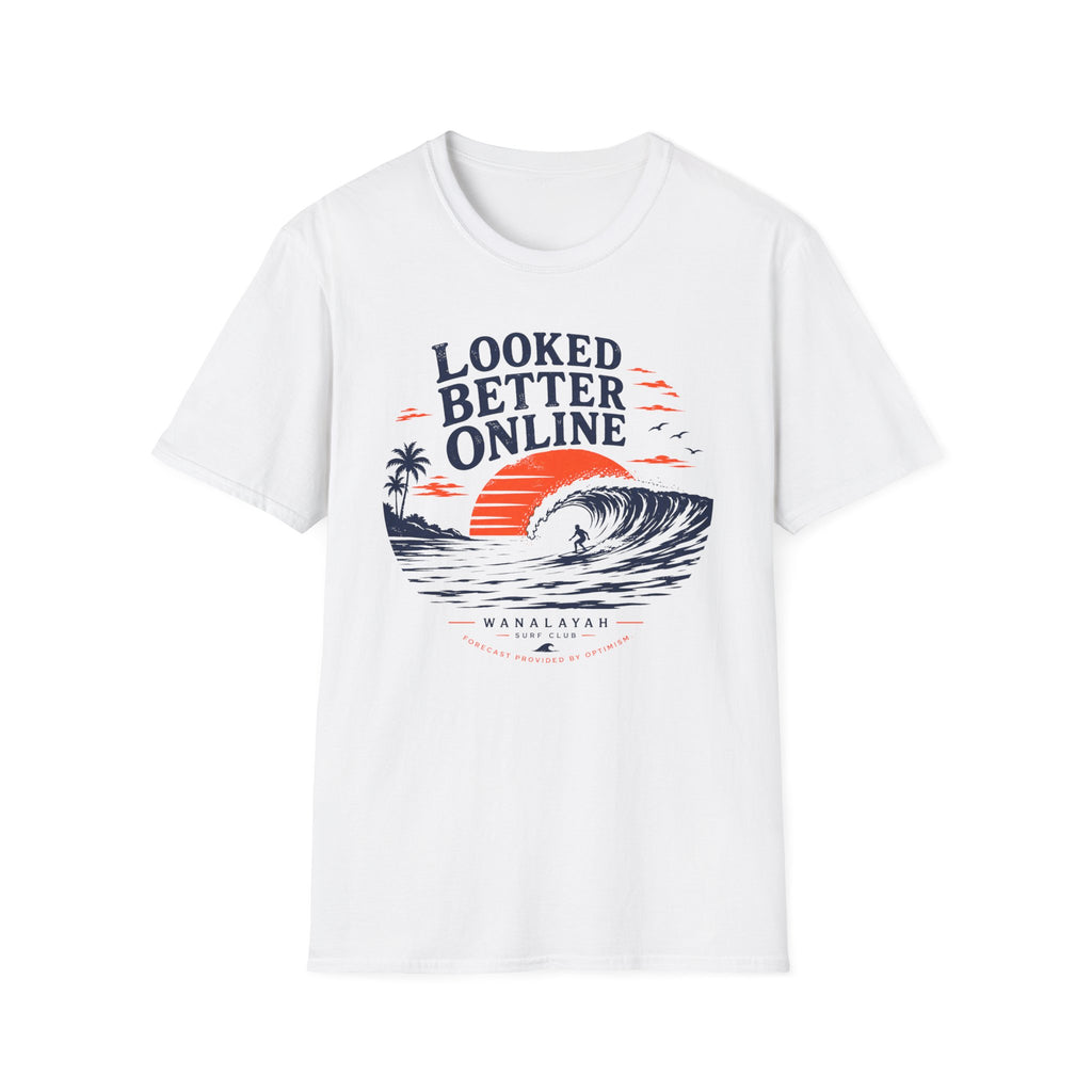 Looked Better Online T-Shirt