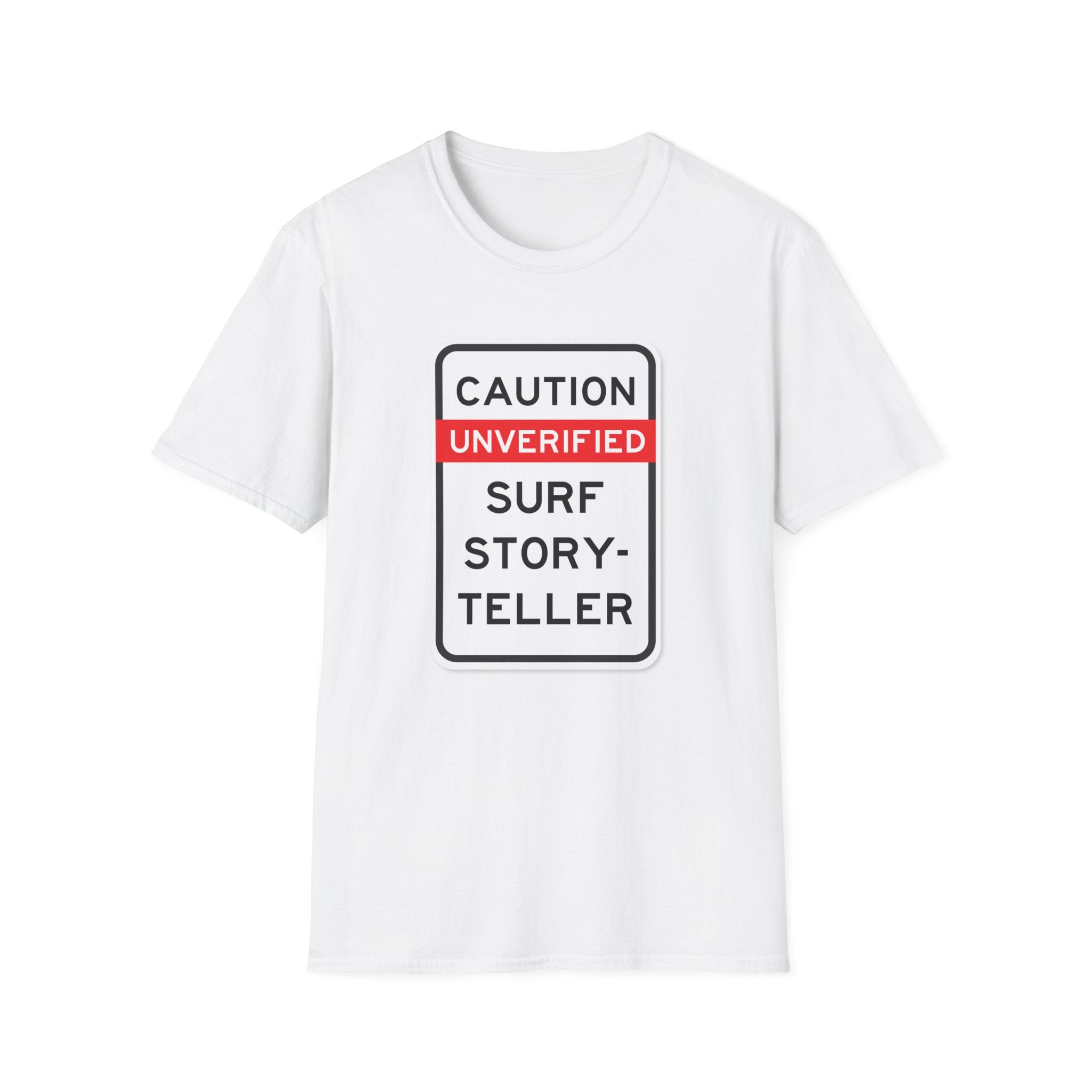 Caution-Unverified Surf StorytellerT-Shirt