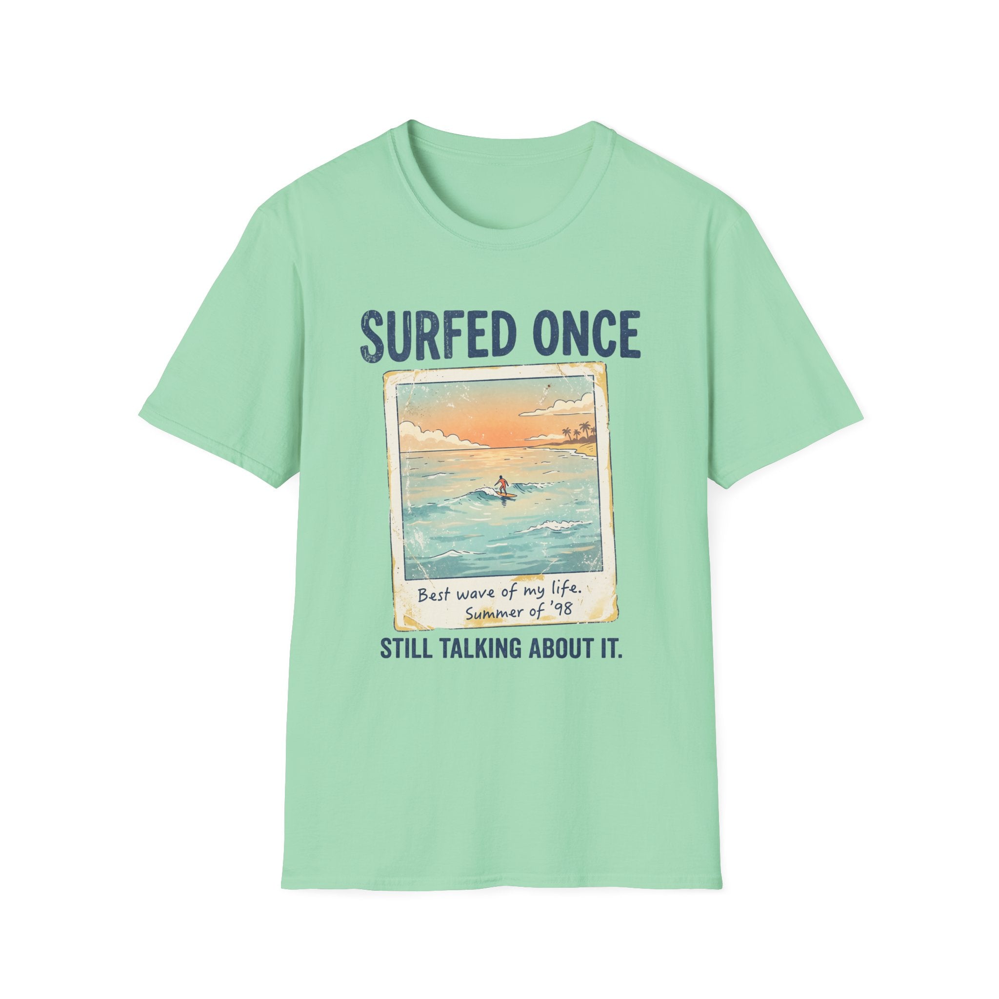 Surfed Once Still Talking About It T-Shirt