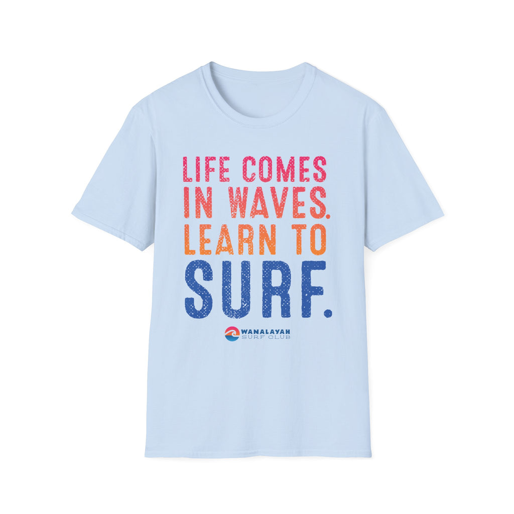 Life Comes In Waves T-Shirt