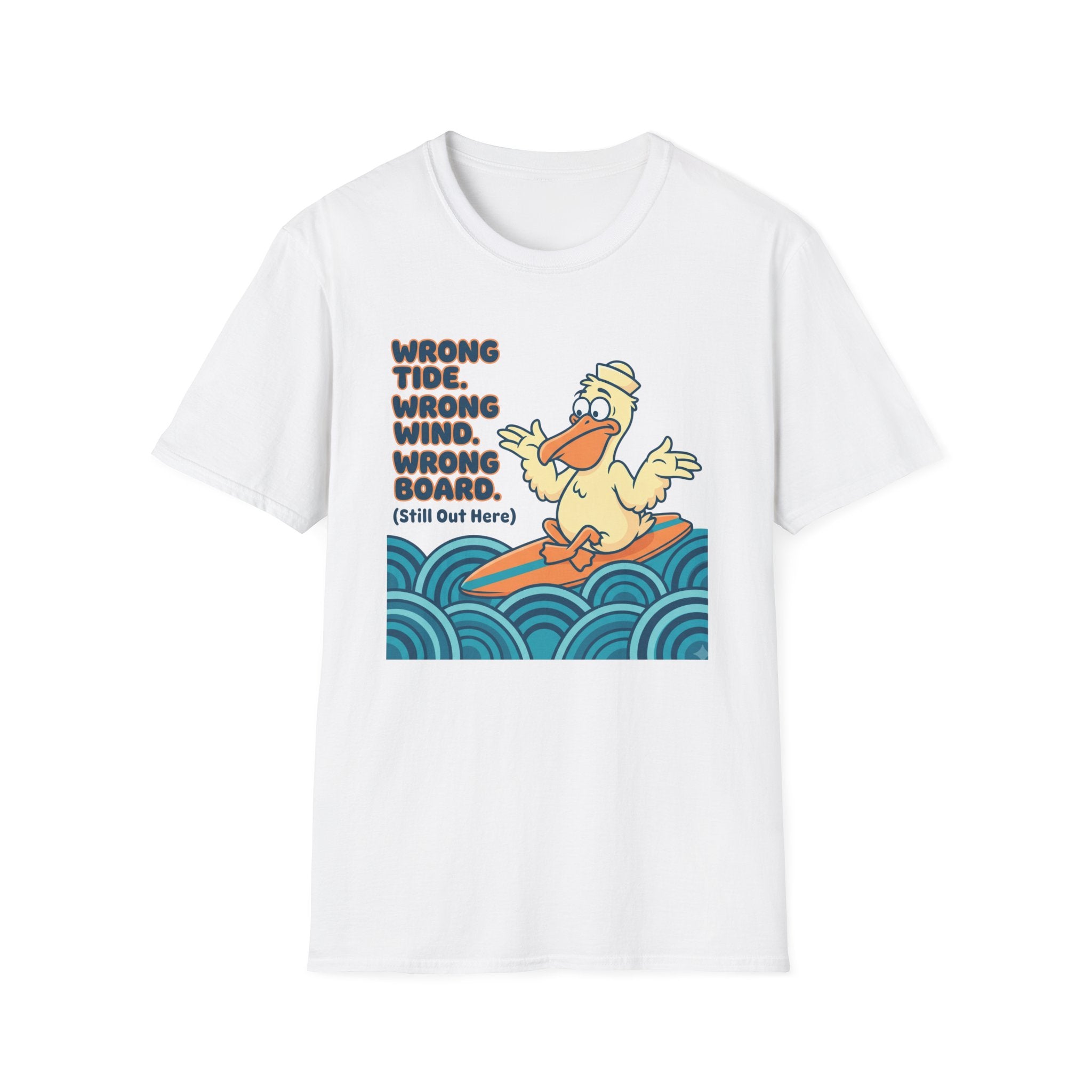 Wrong Tide. Wrong Wind. Wrong Board-Pelican T-Shirt