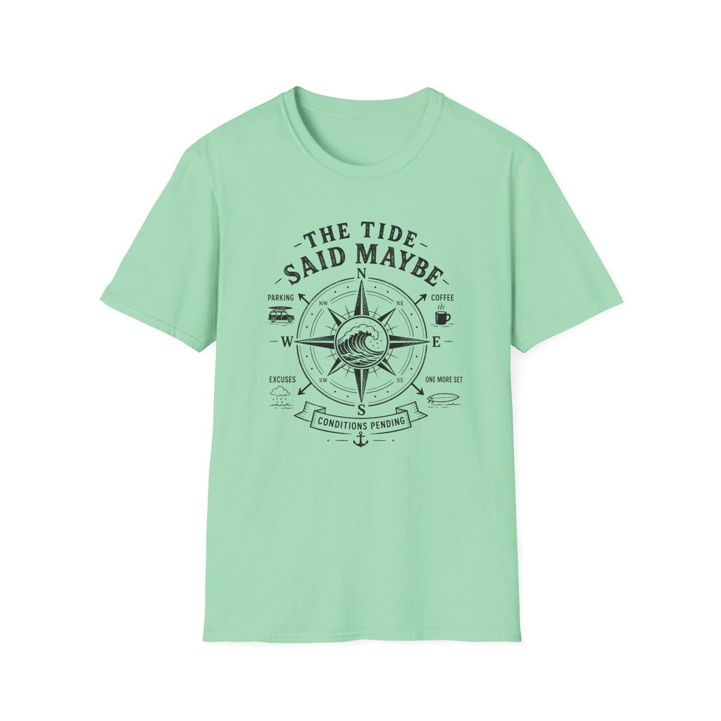The Tide Said Maybe T-Shirt
