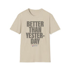 Better Than Yesterday T-Shirt