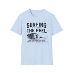 Surfing Is About The Feel T-Shirt