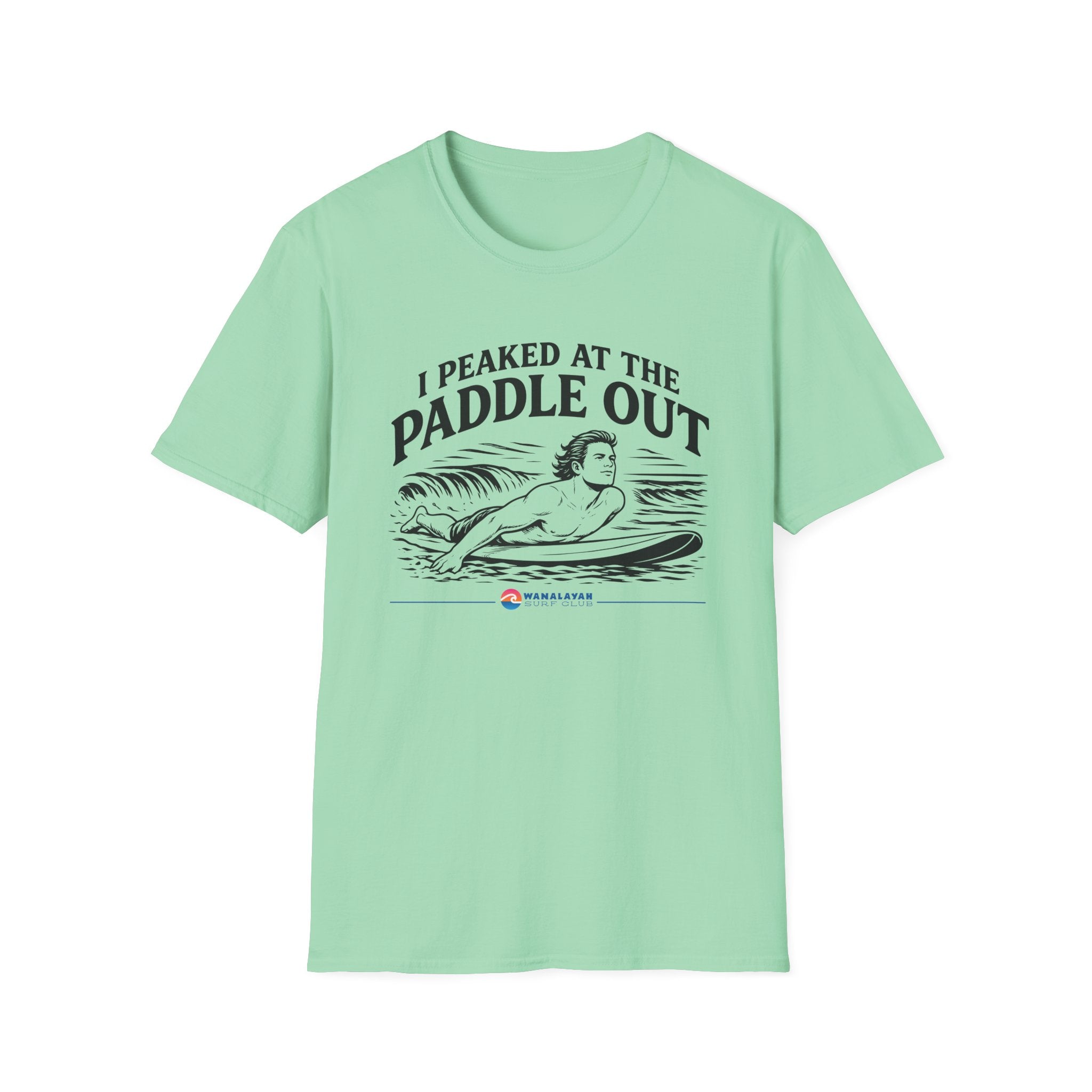 Peaked At The Paddle Out T-Shirt