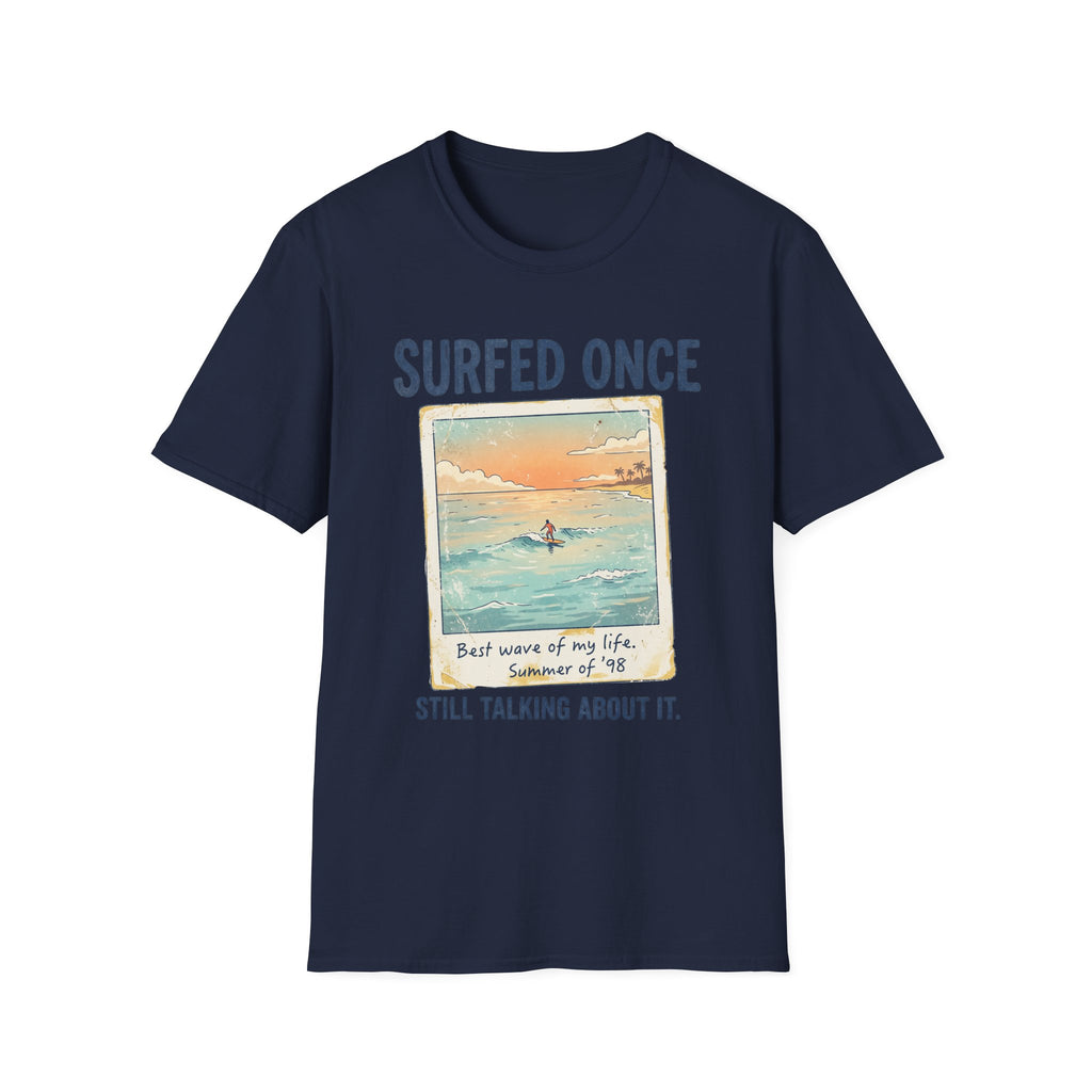Surfed Once Still Talking About It T-Shirt