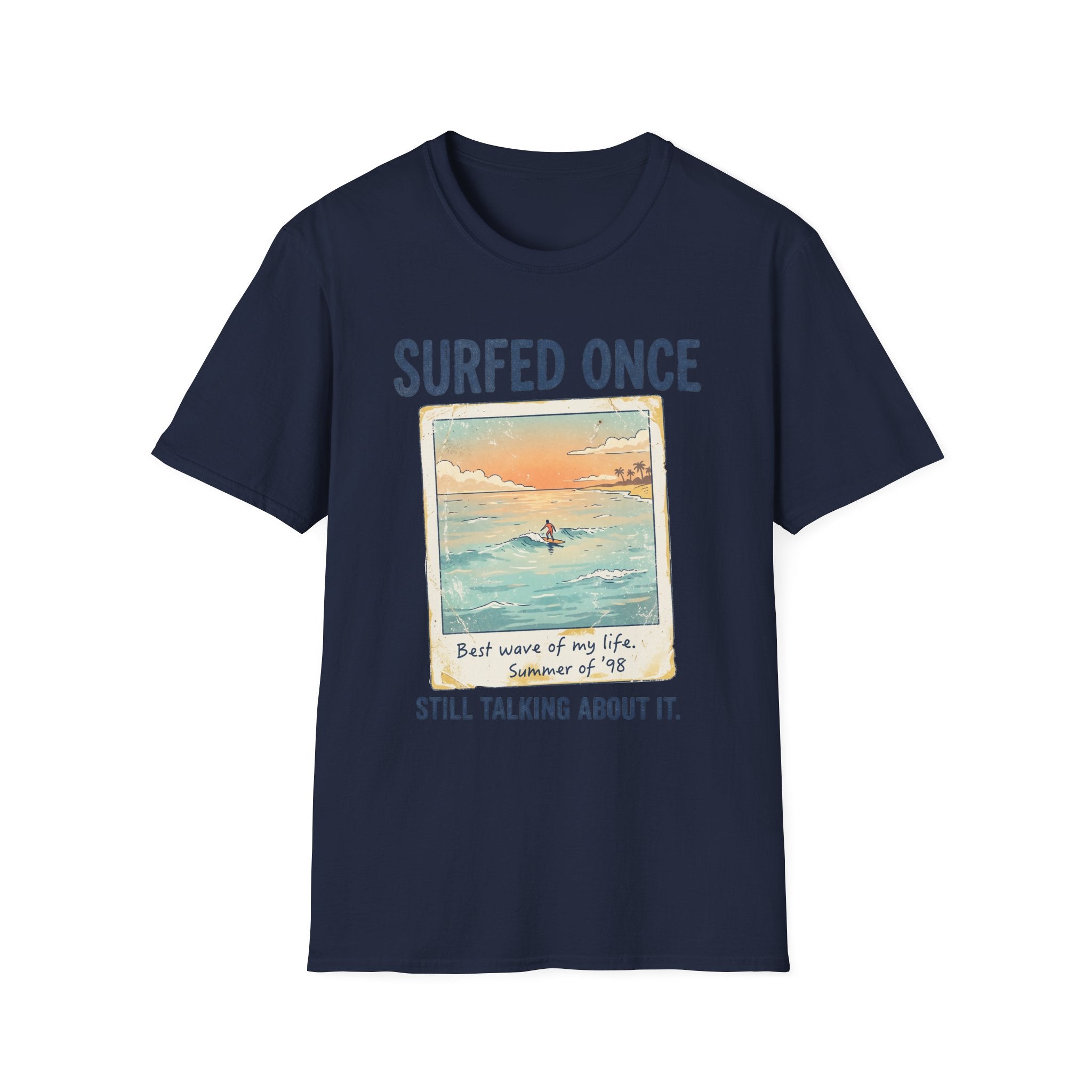 Surfed Once Still Talking About It T-Shirt