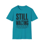 Still Waiting T-Shirt
