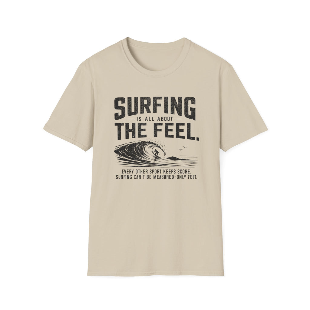 Surfing Is About The Feel T-Shirt
