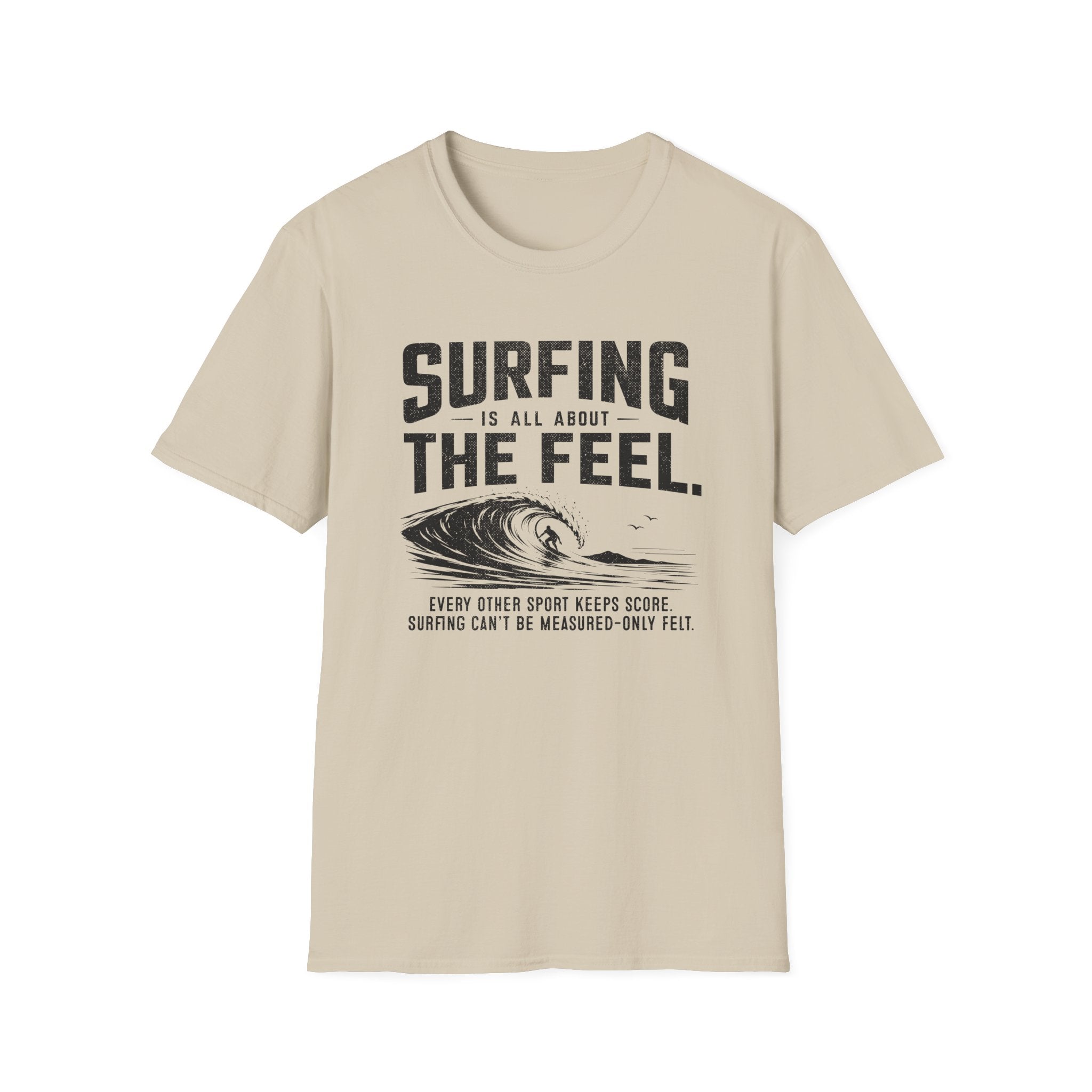 Surfing Is About The Feel T-Shirt
