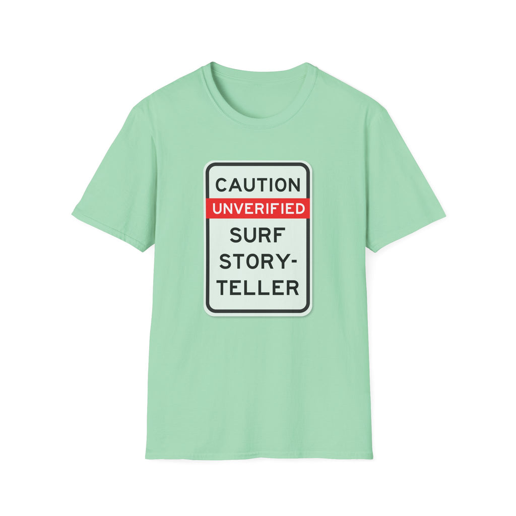 Caution-Unverified Surf StorytellerT-Shirt