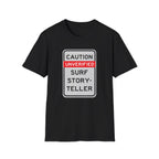Caution-Unverified Surf StorytellerT-Shirt