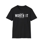 Worth It T-Shirt