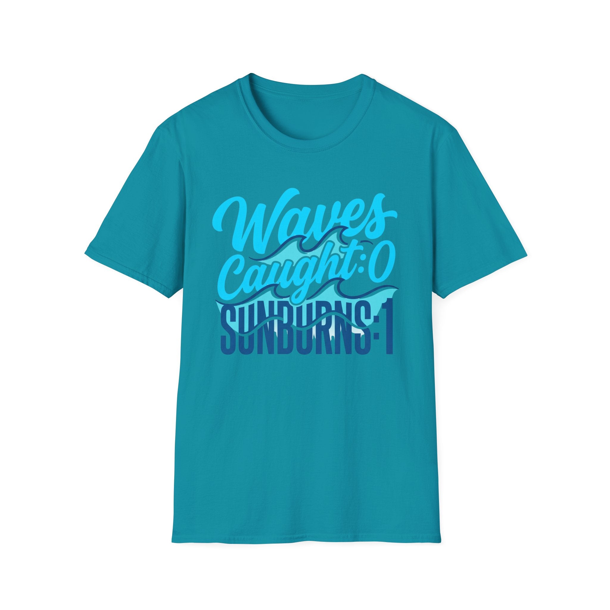 Waves Caught: 0-Sunburns: 1 T-Shirt