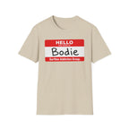 Hello My Name is Bodie T-Shirt