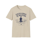 Excellence In Waiting T-Shirt
