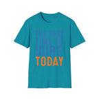 The Best Time To Surf: Today T-Shirt