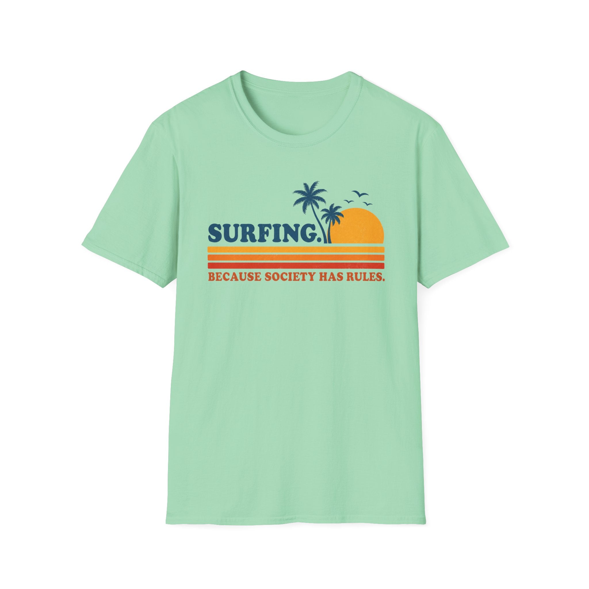 Surfing. Because Society Has Rules T-Shirt