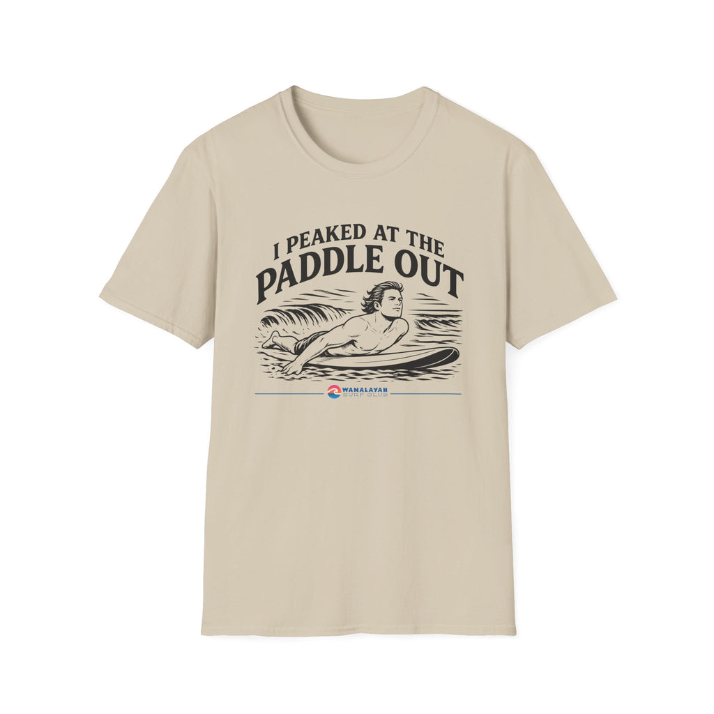 Peaked At The Paddle Out T-Shirt