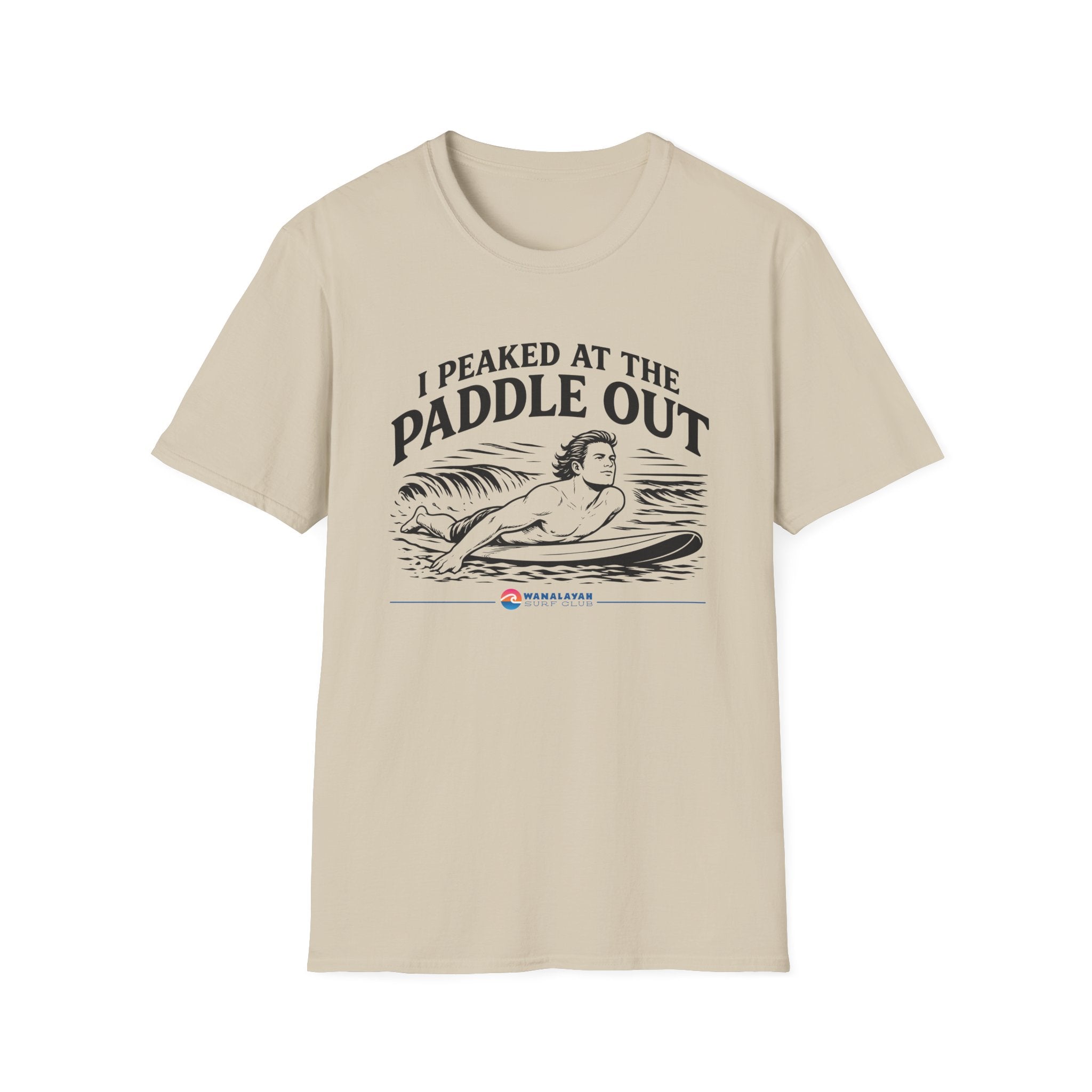 Peaked At The Paddle Out T-Shirt