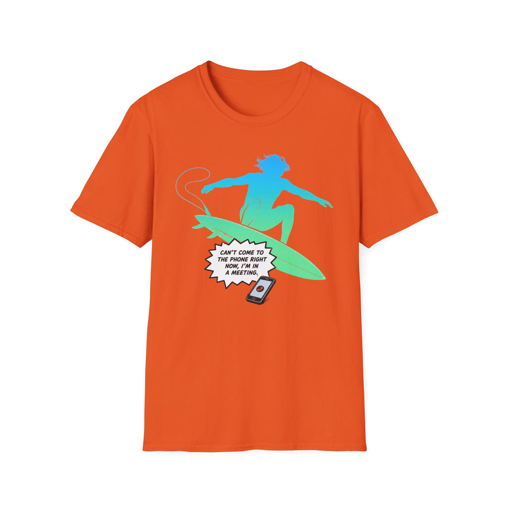 Can't Come To The Phone Right Now T-Shirt
