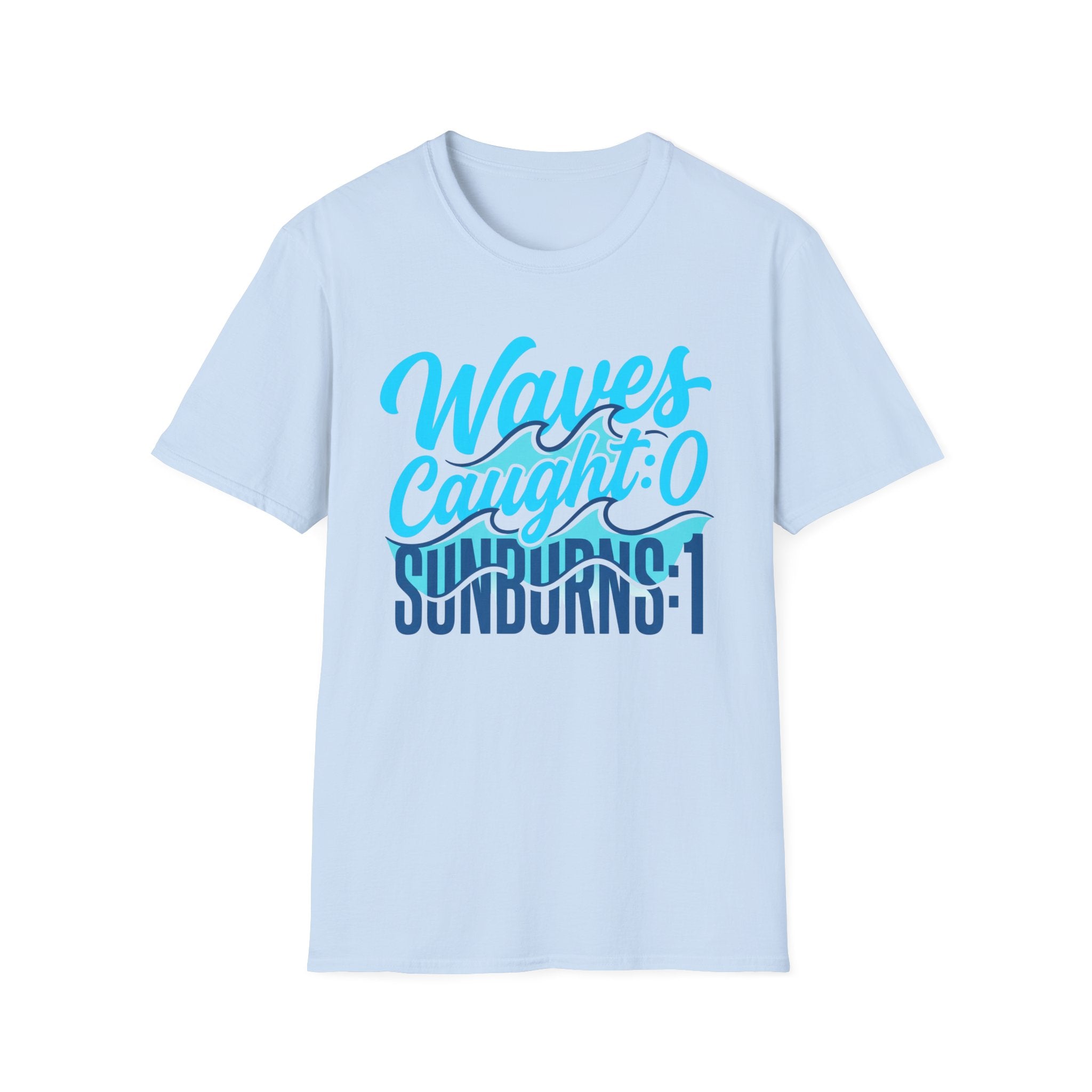 Waves Caught: 0-Sunburns: 1 T-Shirt