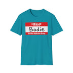 Hello My Name is Bodie T-Shirt