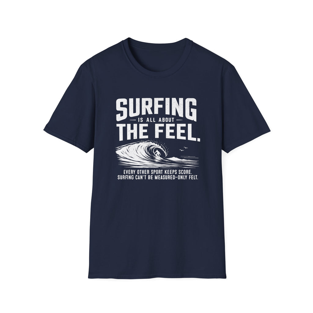 Surfing Is About The Feel T-Shirt