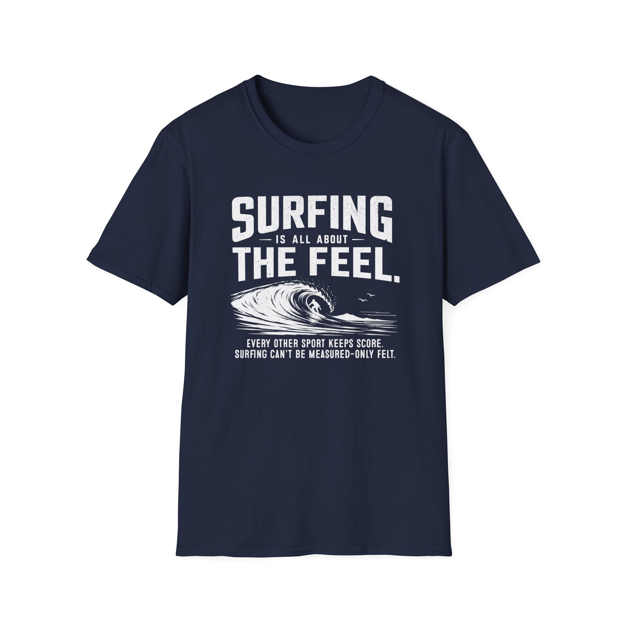 Surfing Is About The Feel T-Shirt