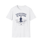 Excellence In Waiting T-Shirt