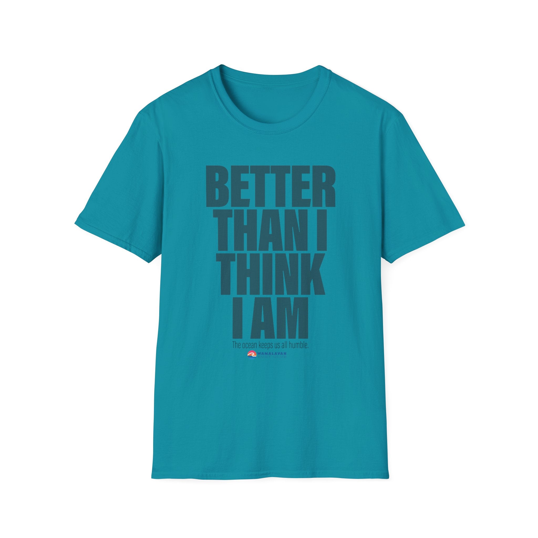Better Than I Think I Am T-Shirt