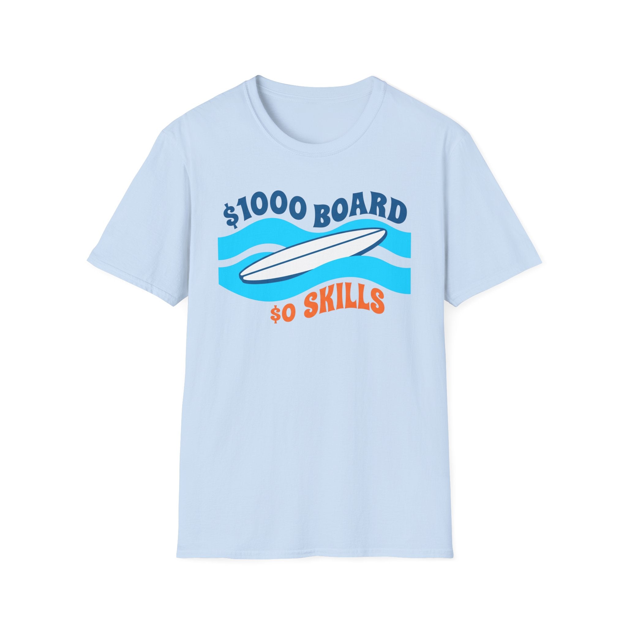 $1000 Board $0 Skills T-Shirt