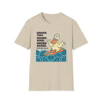 Wrong Tide. Wrong Wind. Wrong Board-Pelican T-Shirt