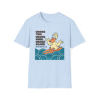 Wrong Tide. Wrong Wind. Wrong Board-Pelican T-Shirt
