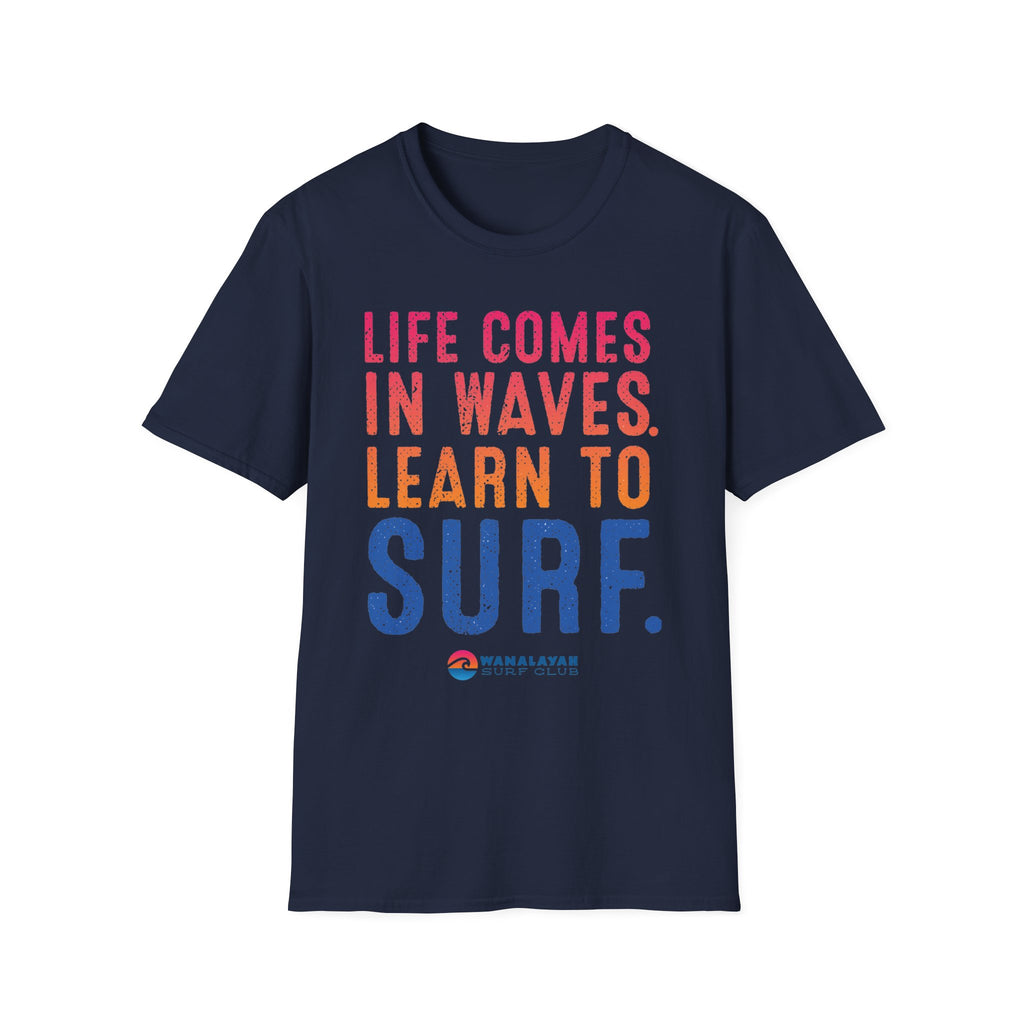 Life Comes In Waves T-Shirt