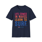 Life Comes In Waves T-Shirt