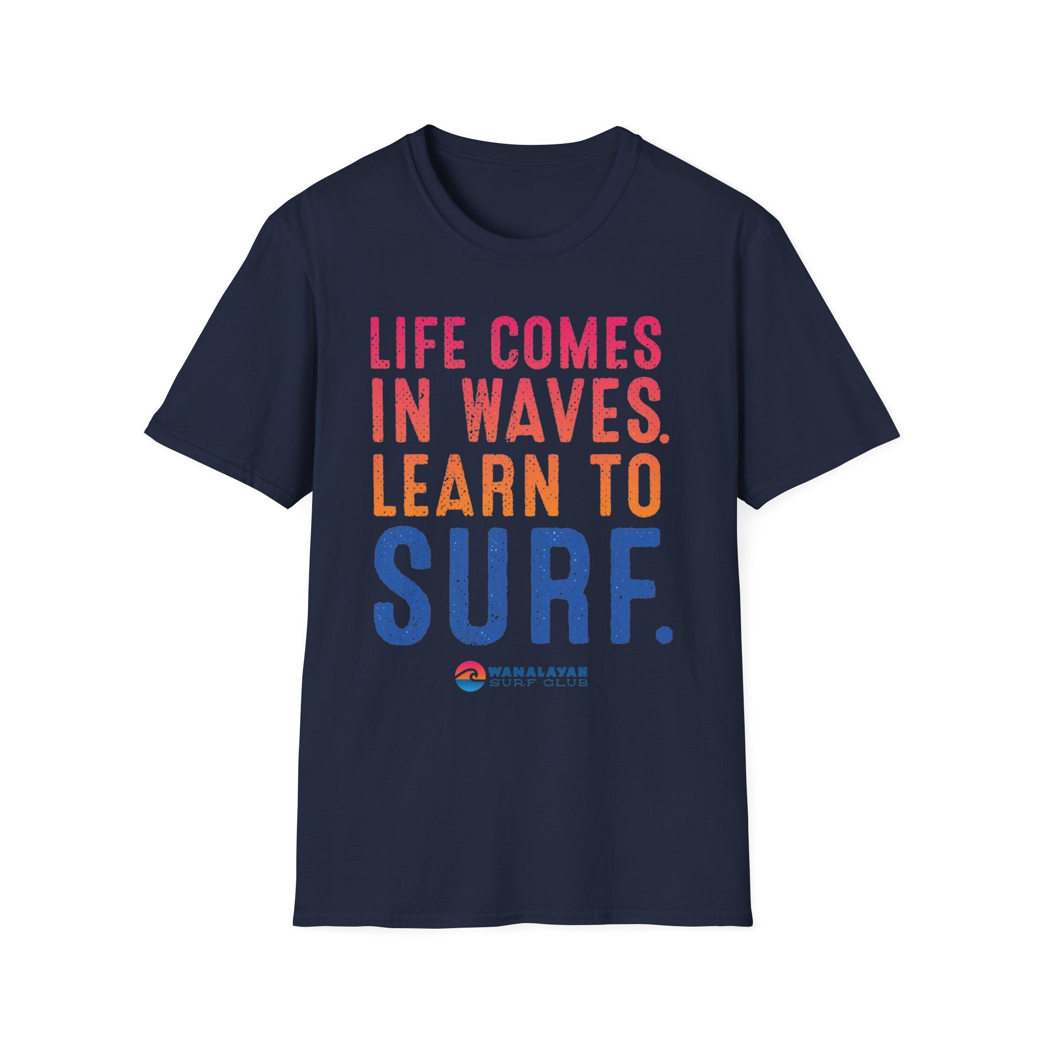 Life Comes In Waves T-Shirt