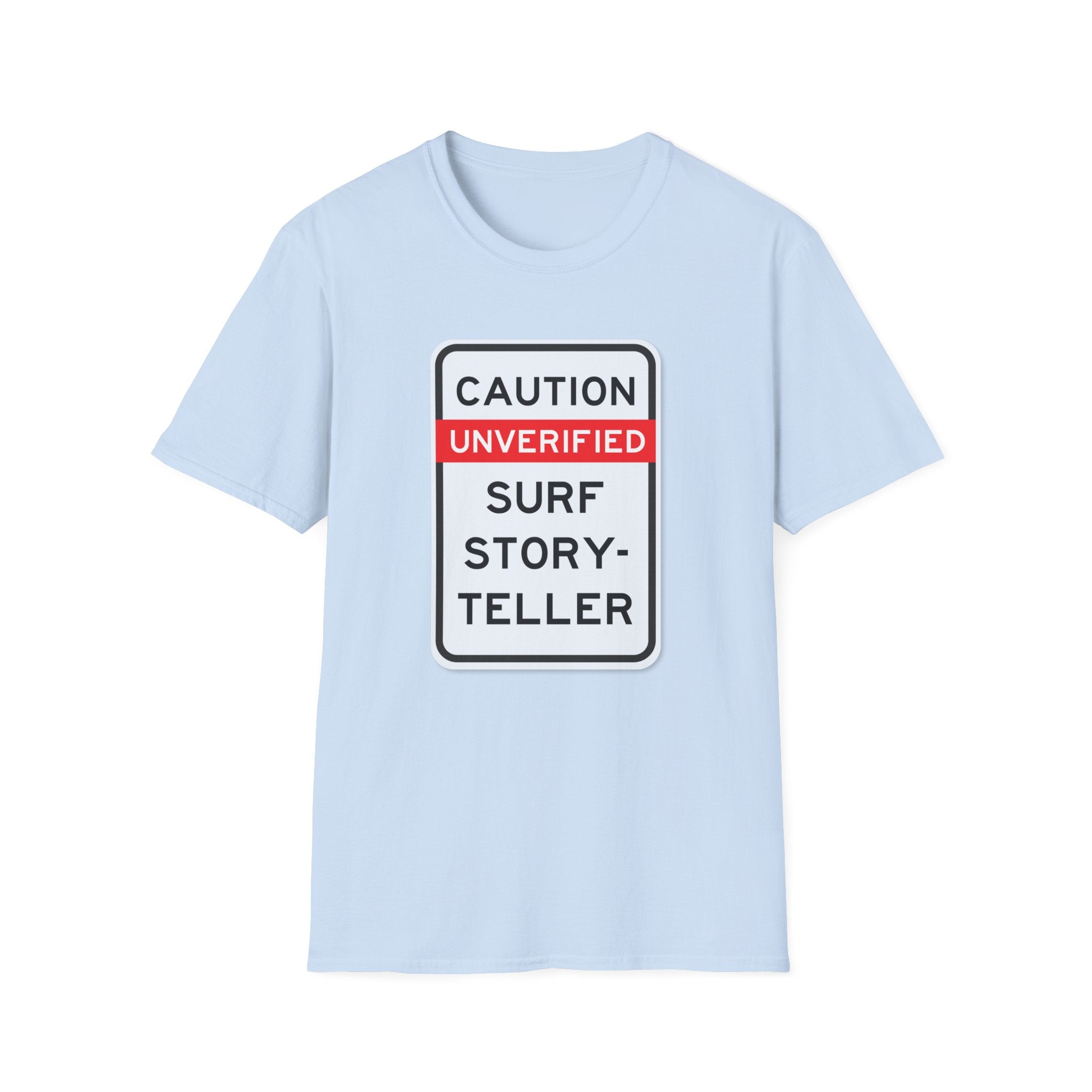 Caution-Unverified Surf StorytellerT-Shirt
