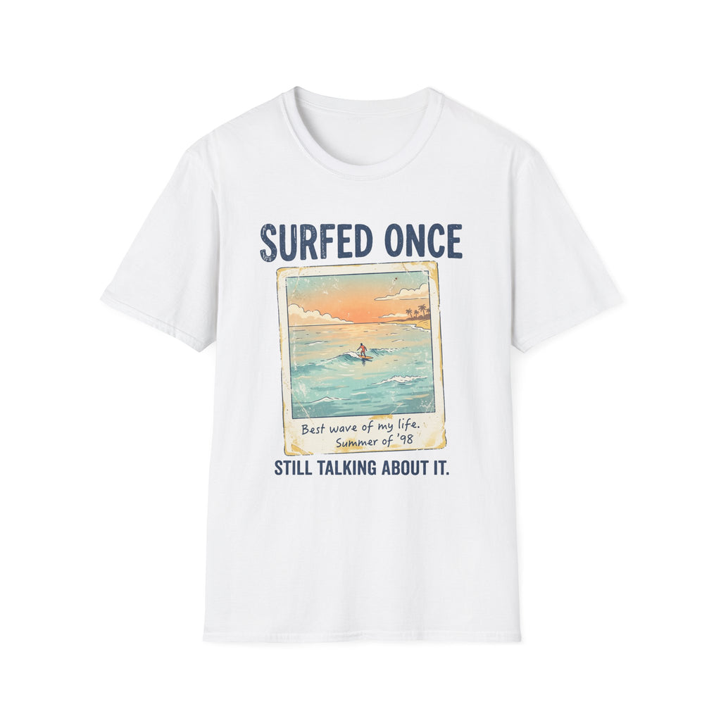 Surfed Once Still Talking About It T-Shirt