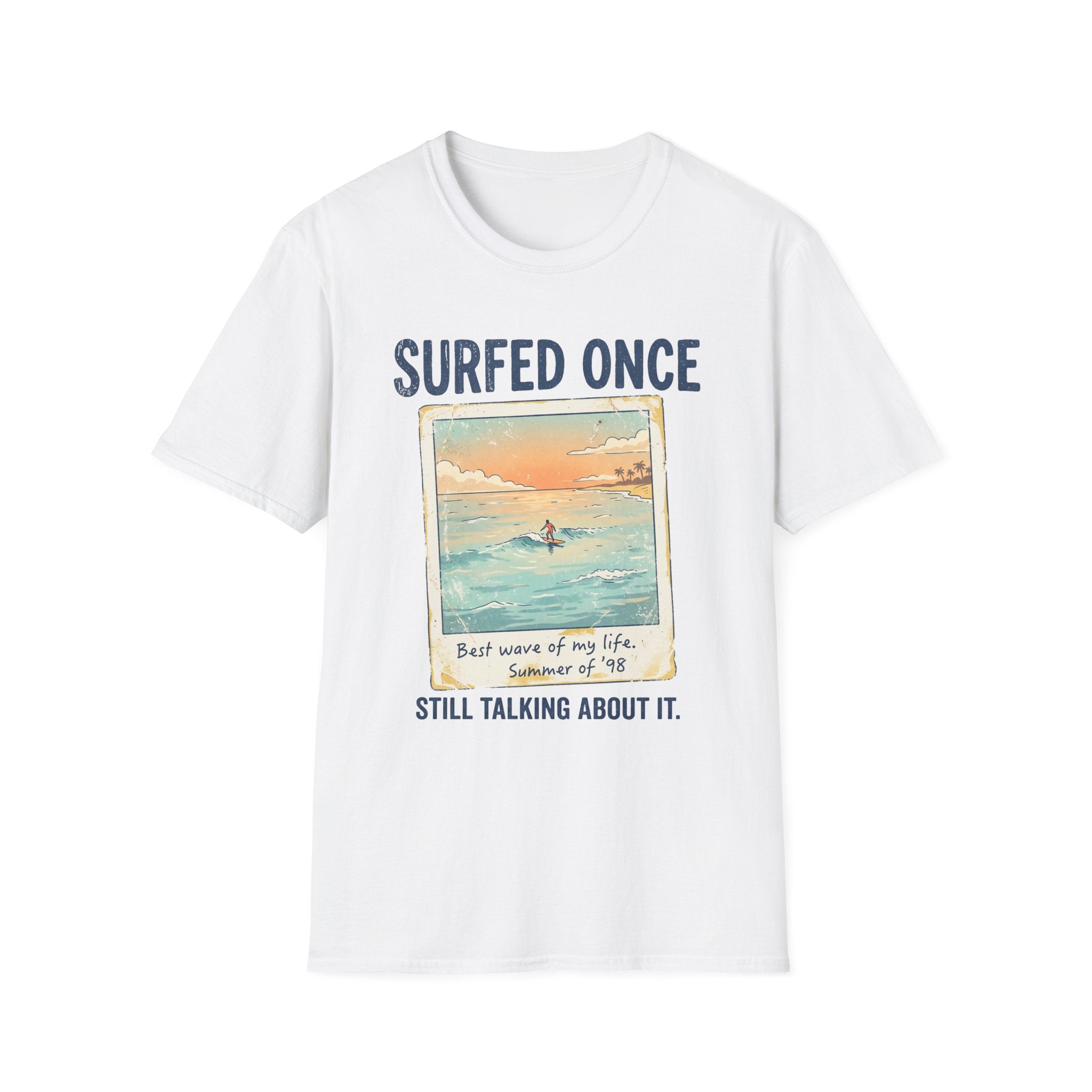 Surfed Once Still Talking About It T-Shirt