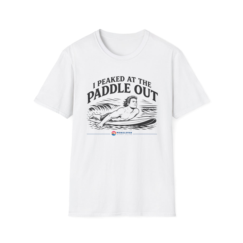 Peaked At The Paddle Out T-Shirt