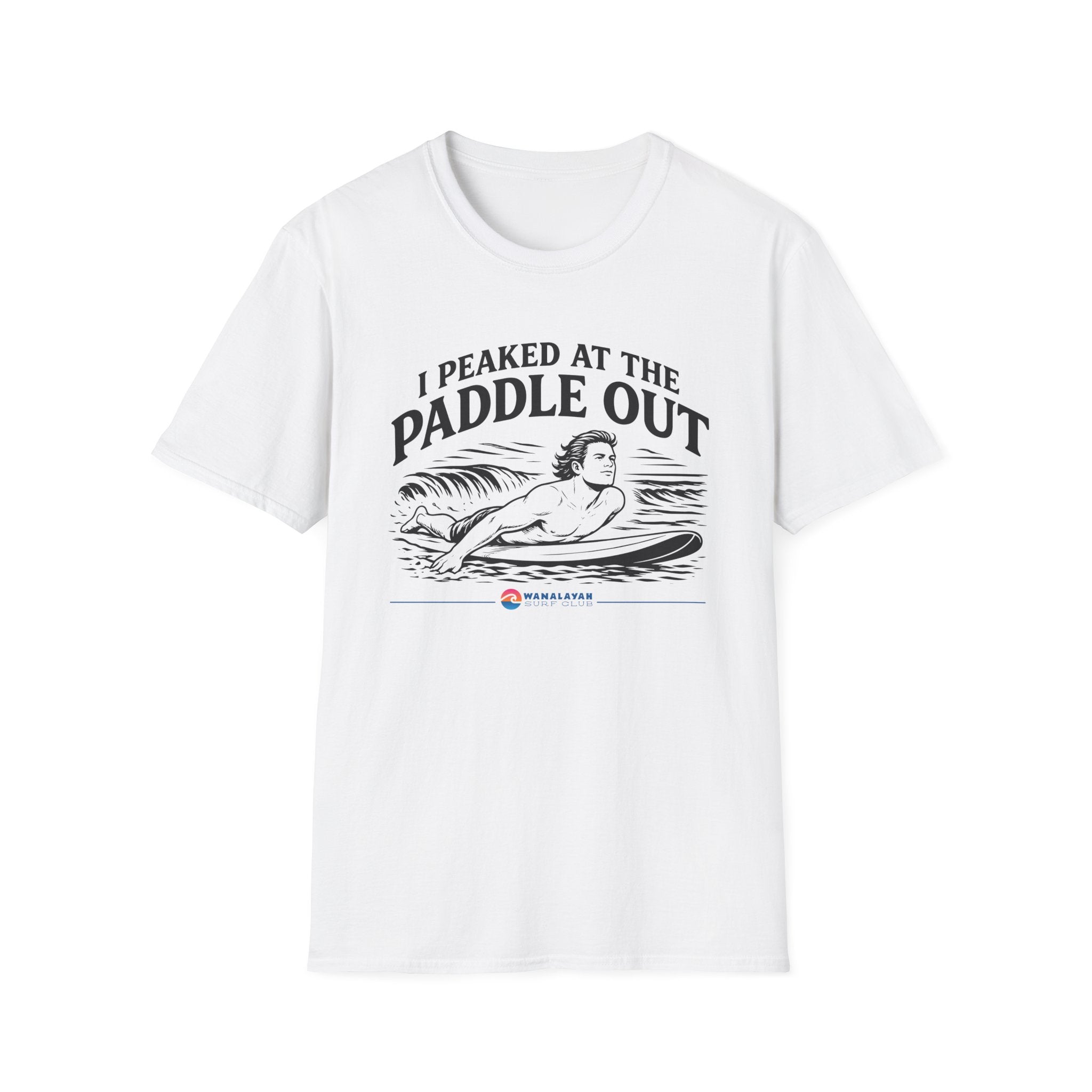 Peaked At The Paddle Out T-Shirt