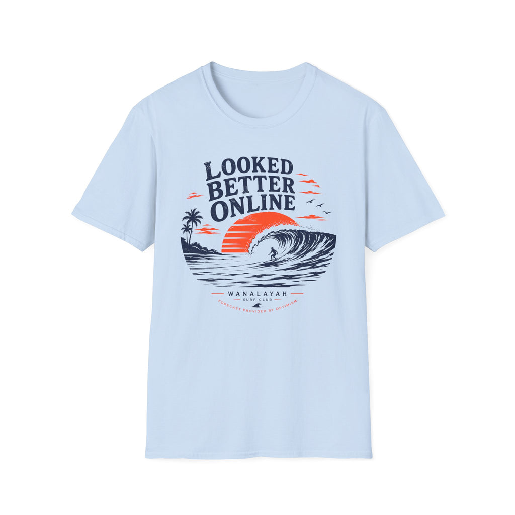 Looked Better Online T-Shirt