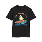 Surf Forecast: Epic-Reality: Pond T-Shirt
