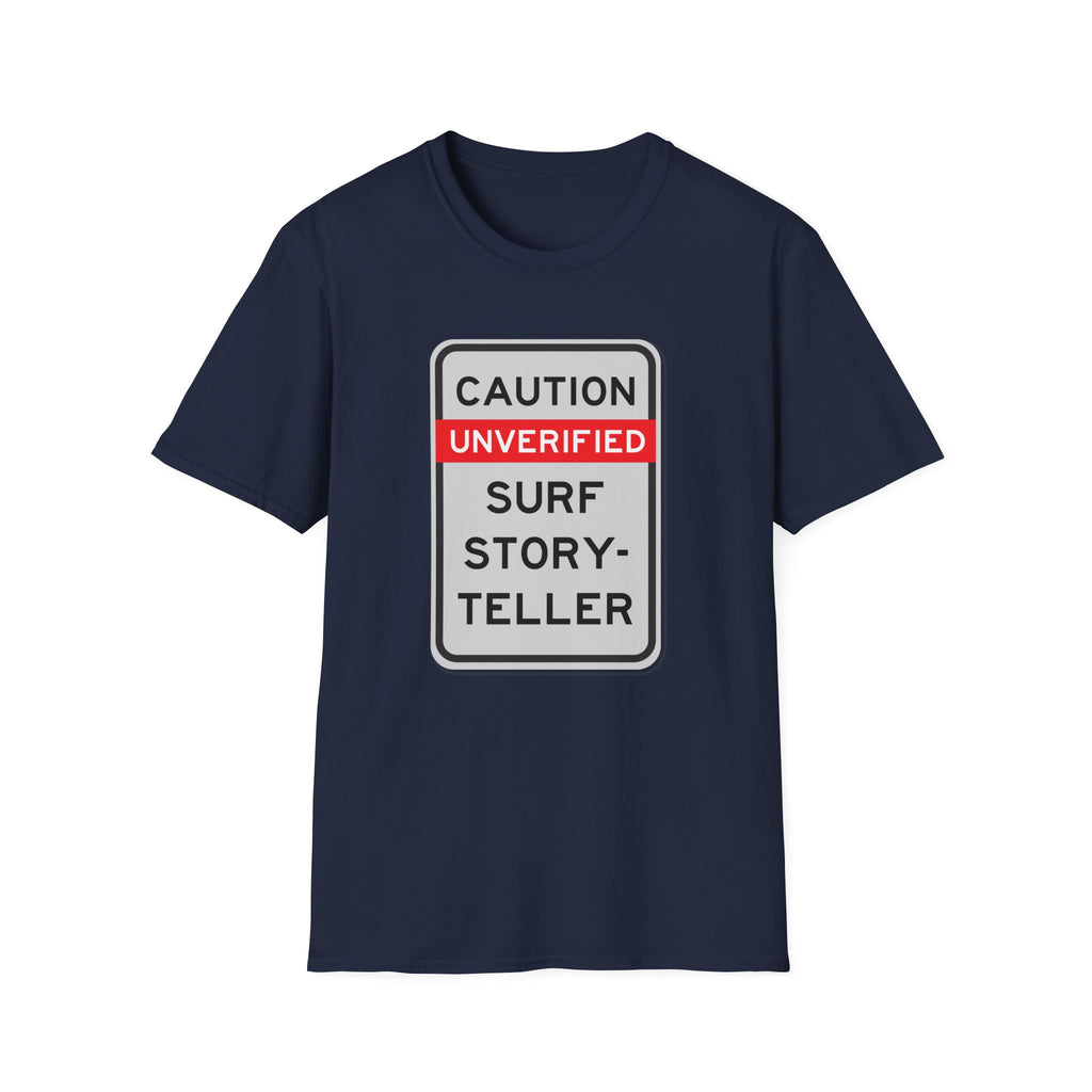 Caution-Unverified Surf StorytellerT-Shirt